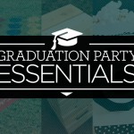 Graduation Party Essentials